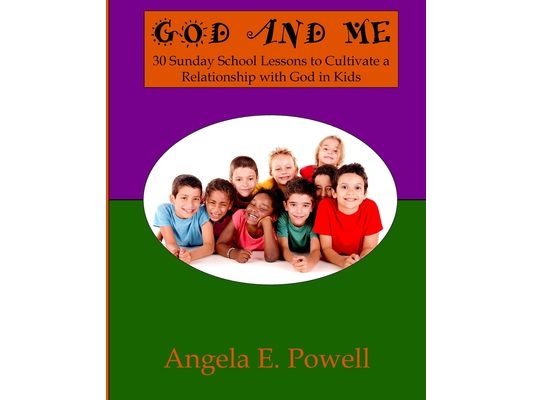 God And Me: 30 Sunday School Lessons to Cultivate a Relationship with God in Kids