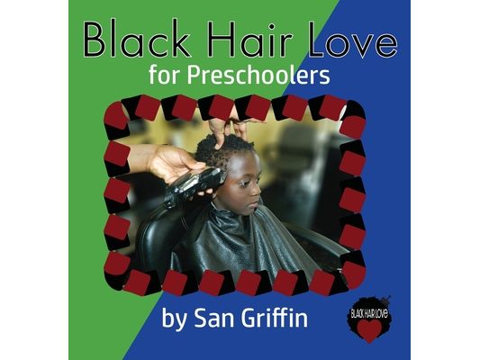 Black Hair Love: for Preschoolers