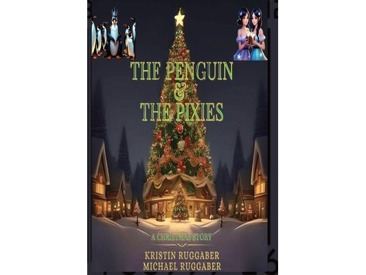 The Penguin & The Pixies: A Christmas Story