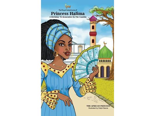 A Birthday To Remember In The Gambia: The Royal Adventures Of Princess Halima