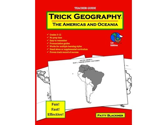 Trick Geography: The Americas and Oceania--Teacher Guide: Making things what they're not so you remember what they are!