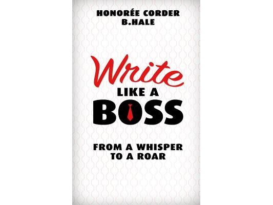Write Like a Boss: From a Whisper to a Roar