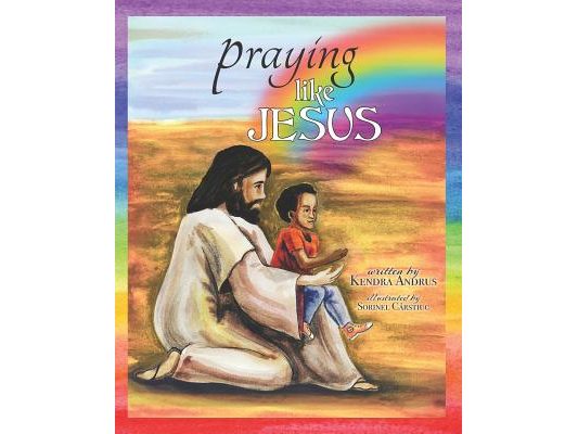 Praying like Jesus: A Paraphrase of The Lord's Prayer