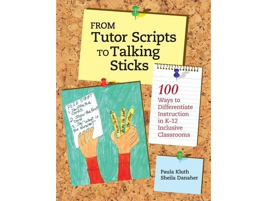 From Tutor Scripts to Talking Sticks: 100 Ways to Differentiate Instruction in K - 12 Classrooms