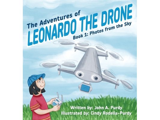 The Adventures of Leonardo the Drone: Book 1: Photos from the Sky