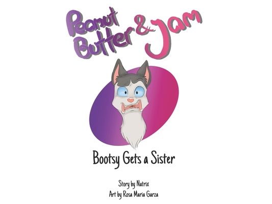 Peanut Butter & Jam: Bootsy Gets a Sister