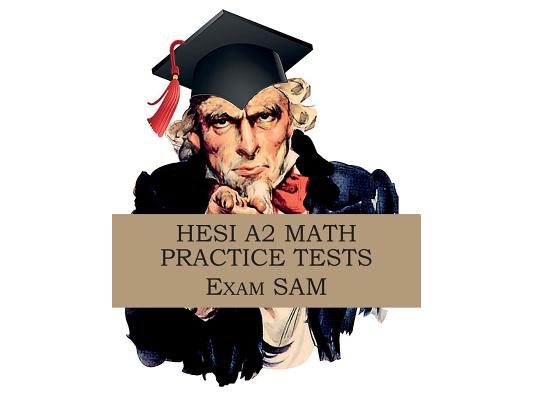 HESI A2 Math Practice Tests: HESI A2 Nursing Entrance Exam Math Study Guide
