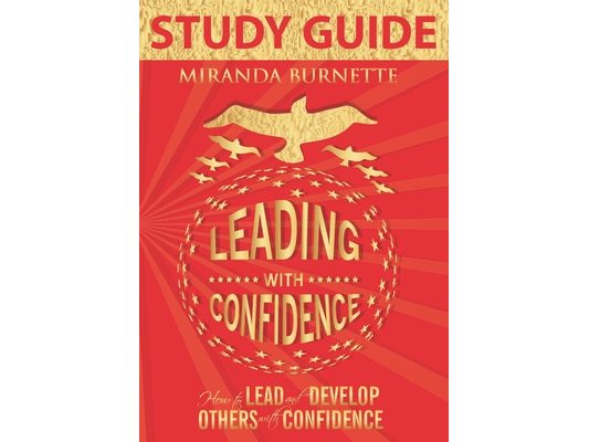 Leading With Confidence Study Guide: How to Lead and Develop Others With Confidence