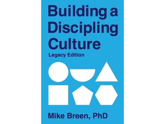 Building a Discipling Culture Legacy Edition