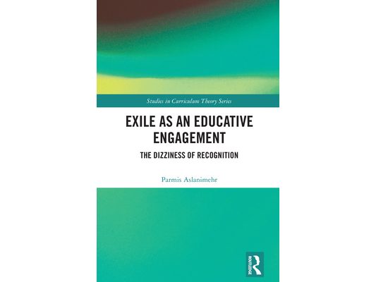 Exile as an Educative Engagement: The Dizziness of Recognition