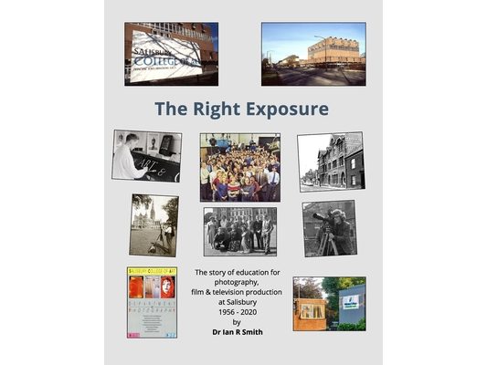 The Right Exposure: The story of education for photography, film & TV production at Salisbury