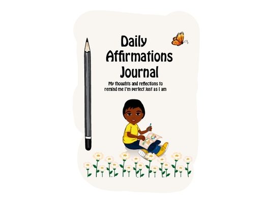 Daily Affirmations Journal: A Journal to Help Kids Practice Positive Thinking and Seeing The Value in Themselves
