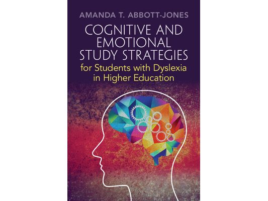 Cognitive and Emotional Study Strategies for Students with Dyslexia in Higher Education