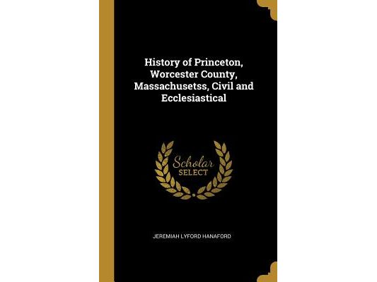 History of Princeton, Worcester County, Massachusetss, Civil and Ecclesiastical