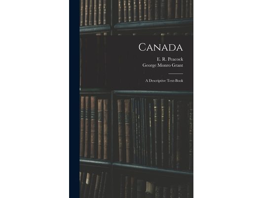 Canada; a Descriptive Text-book