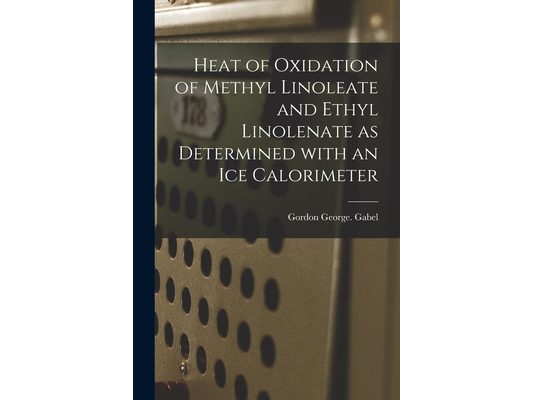 Heat of Oxidation of Methyl Linoleate and Ethyl Linolenate as Determined With an Ice Calorimeter