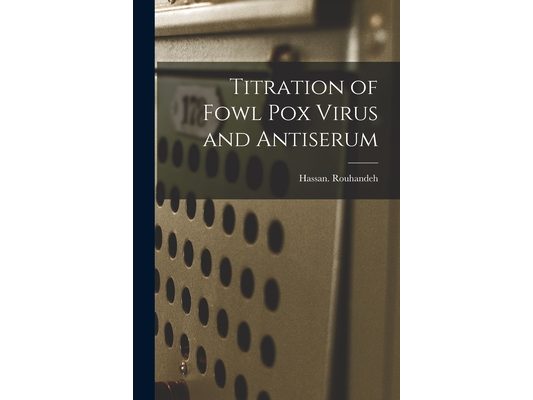 Titration of Fowl Pox Virus and Antiserum
