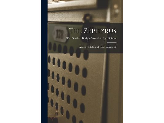 The Zephyrus: Astoria High School 1927; Volume 22
