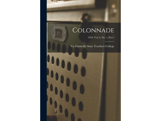 Colonnade; 1943: Vol. 6, No. 1 (Nov.)