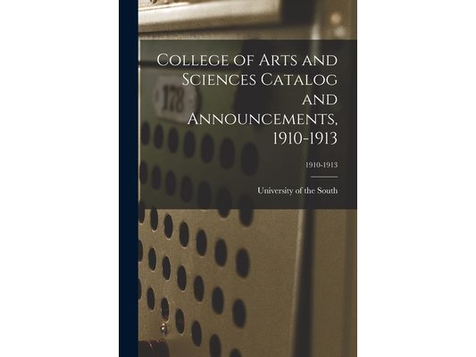 College of Arts and Sciences Catalog and Announcements, 1910-1913; 1910-1913
