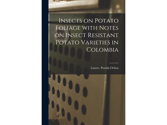 Insects on Potato Foliage With Notes on Insect Resistant Potato Varieties in Colombia