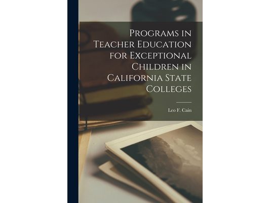 Programs in Teacher Education for Exceptional Children in California State Colleges