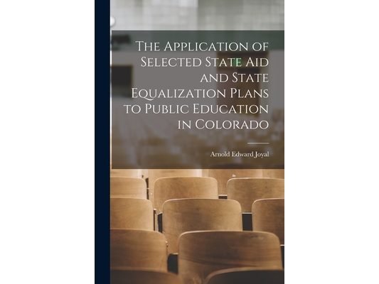 The Application of Selected State Aid and State Equalization Plans to Public Education in Colorado