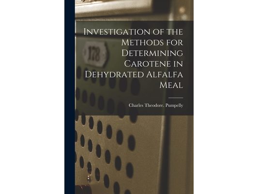 Investigation of the Methods for Determining Carotene in Dehydrated Alfalfa Meal