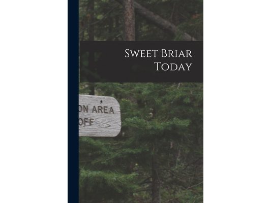 Sweet Briar Today