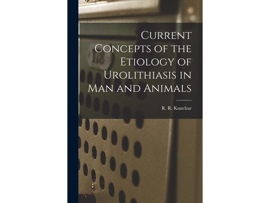 Current Concepts of the Etiology of Urolithiasis in Man and Animals