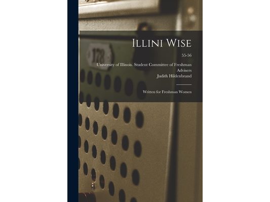 Illini Wise: Written for Freshman Women; 55-56