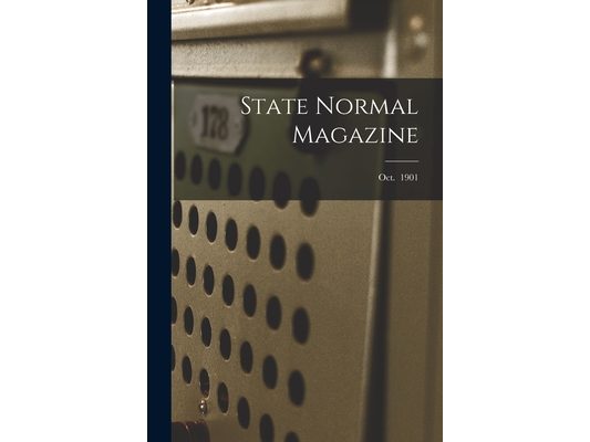 State Normal Magazine; Oct. 1901