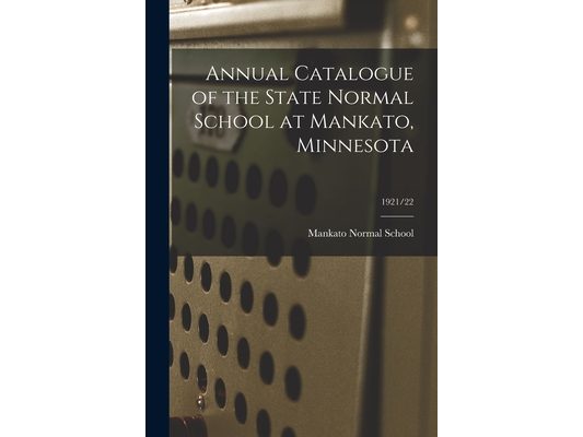 Annual Catalogue of the State Normal School at Mankato, Minnesota; 1921/22