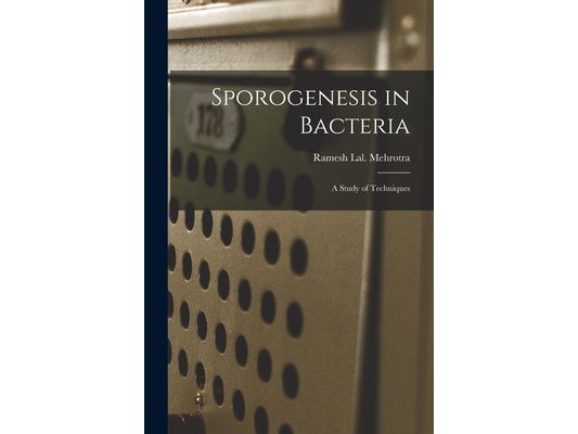 Sporogenesis in Bacteria: a Study of Techniques