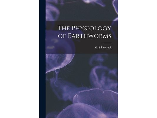 The Physiology of Earthworms