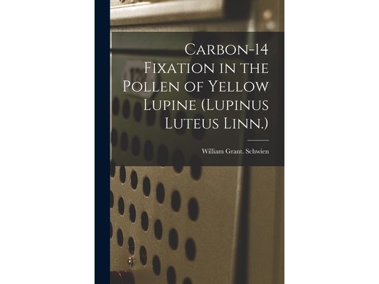 Carbon-14 Fixation in the Pollen of Yellow Lupine (Lupinus Luteus Linn.)
