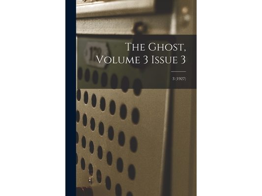 The Ghost, Volume 3 Issue 3; 3 (1927)