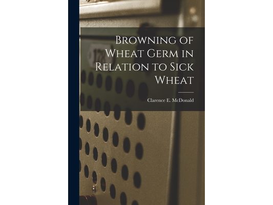 Browning of Wheat Germ in Relation to Sick Wheat