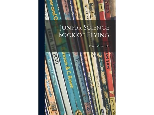 Junior Science Book of Flying