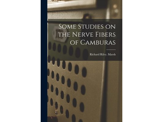 Some Studies on the Nerve Fibers of Camburas