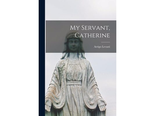 My Servant, Catherine