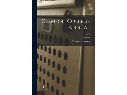 Clemson College Annual; 1907