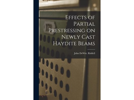 Effects of Partial Prestressing on Newly Cast Haydite Beams