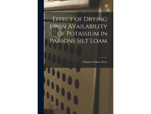Effect of Drying Upon Availability of Potassium in Parsons Silt Loam