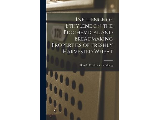 Influence of Ethylene on the Biochemical and Breadmaking Properties of Freshly Harvested Wheat