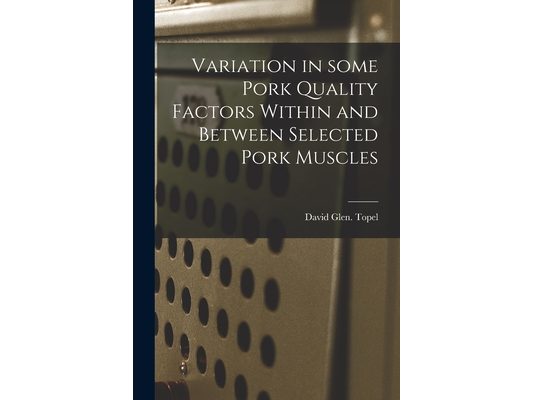 Variation in Some Pork Quality Factors Within and Between Selected Pork Muscles
