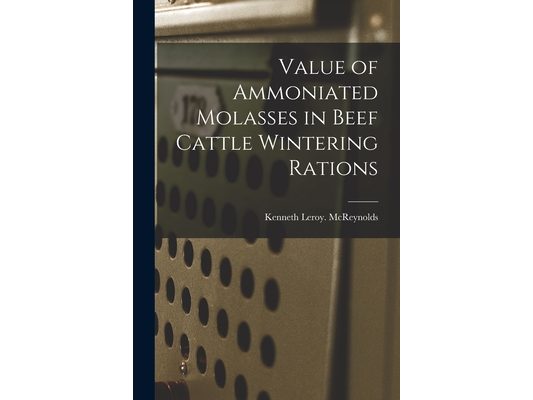 Value of Ammoniated Molasses in Beef Cattle Wintering Rations