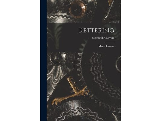Kettering; Master Inventor