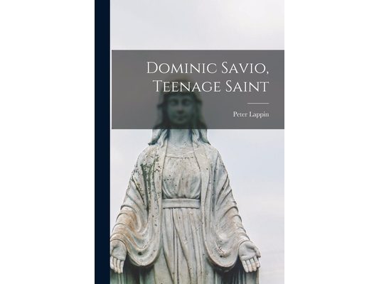 Dominic Savio, Teenage Saint