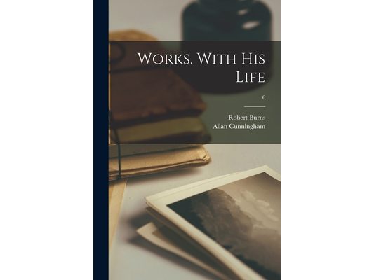 Works. With His Life; 6